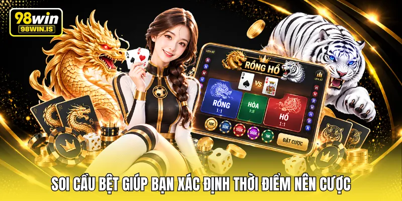 soi cau bet giup ban xac dinh thoi diem nen cuoc Soi cầu bệt giúp bạn xác định thời điểm nên cược
