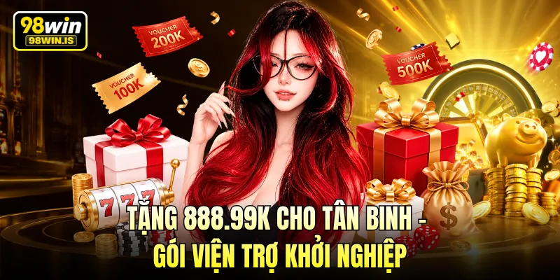 Tặng 888.99k Cho Tân Binh – Gói Viện Trợ Khởi Nghiệp 