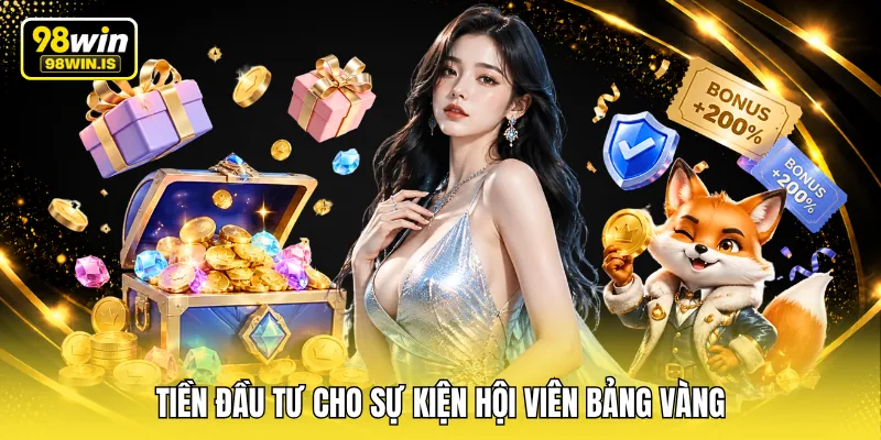 tien dau tu cho su kien hoi vien bang vang Tiền đầu tư cho sự kiện hội viên bảng vàng